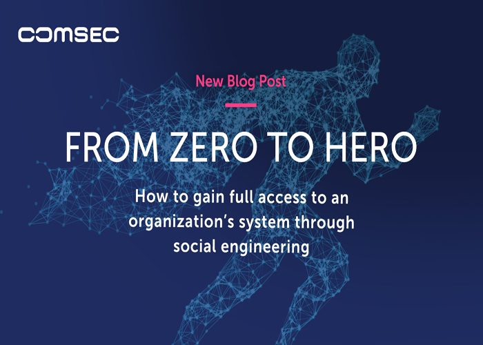 From Zero To Hero How To Gain Full Access To An Organization S System Through Social Engineering Comsec Global